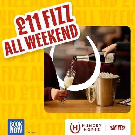 A banner saying "£11 Fizz All Weekend" as part of a Big Weekend Promotion at Hungry Horse venues.