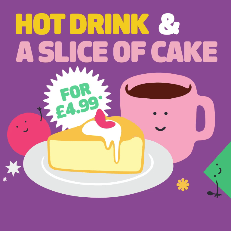 A graphic promoting a slice of cake and a hot drink for £4.99.