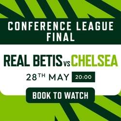 A banner promoting the Conference League Final between Real Betis V Chelsea on 28th May 2025.