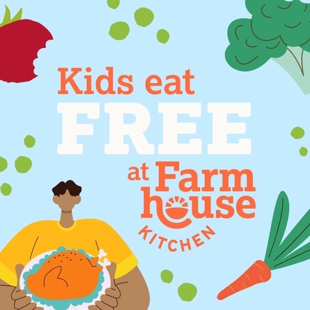 A Graphic Banner saying Kids Eat Free at Farmhouse Kitchen