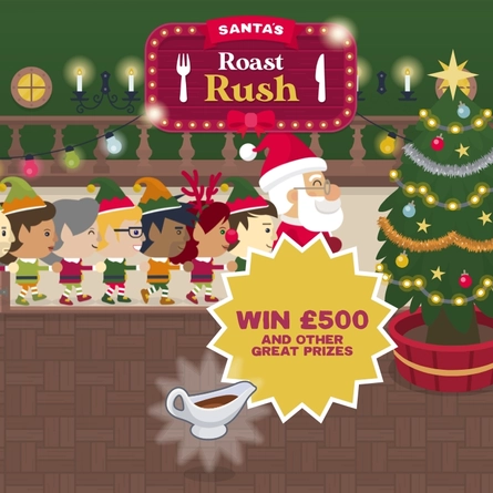 A banner featuring illustrations of Santa and Christmas elves, which reads "Santa's Roast Rush, win £500 and other great prizes". 