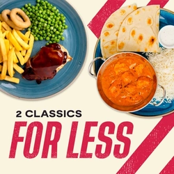 Promotional banner featuring the text “2 Classics for Less” alongside two plated pub meals on a light beige background with bold red chevron graphics. One plate contains chicken tikka curry with rice, naan bread, and a dipping sauce, while the other features barbecue-glazed chicken with chips, peas, and onion rings.