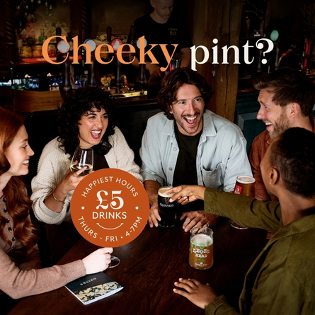 A banner featuring a group of people sat at a table enjoying a selection of drinks with the wording "Cheeky Pint? - Happiest Hours Thursday-Friday 4pm-7pm - £5 Drinks" to advertise a promotion at Chef & Brewer venues.