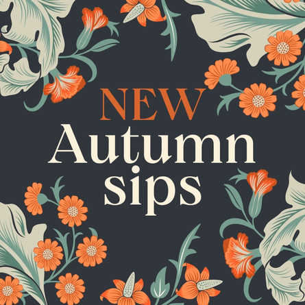 A banner showing the words "NEW Autumn sips" surrounded by illustrations of flowers and foliage.