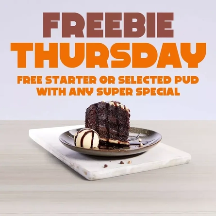 Freebie Thursday - Free starter or selected pud with any super special