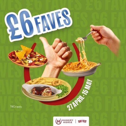 A banner promoting £6 Faves at Hungry Horse venues from 27th April to 15th May.
