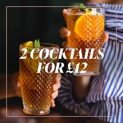 2 Cocktails for £12