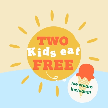 A banner showing the words "Two kids eat free" on a graphic of a yellow sun; and the words "Ice cream included!"; on a light blue and pastel yellow background.
