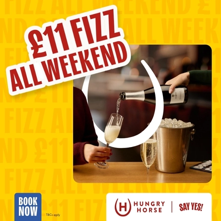 A banner saying "£11 Fizz All Weekend" as part of a Big Weekend Promotion at Hungry Horse venues.