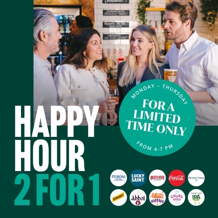 A banner promoting a limited time Happy Hour 2 for 1 deal from Monday-Thursday 4pm-7pm. The banner features the logos for Peroni, Lucky Saint, Beefeater gin, Coca-Cola, Fever-Tree, Schweppes, Abbot Ale, Hazy Day IPA, Level Head IPA, and Greene King IPA, and an image of four people standing at a bar while holding drinks.