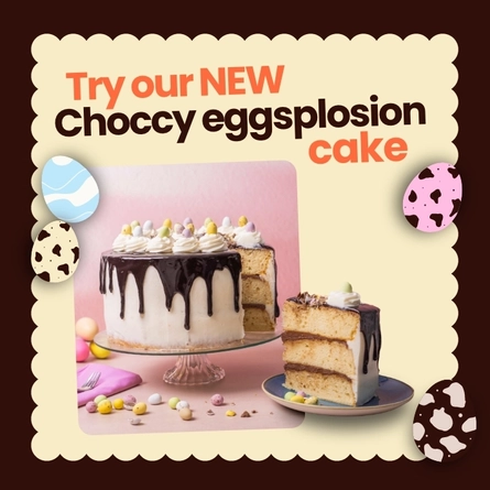 A banner promoting the Choccie Eggsplosion cake, at Farmhouse Kitchen venues. The banner shows the cake served on a cake stand and a slice of the cake served on a plate.