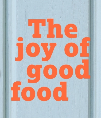 The joy of good food