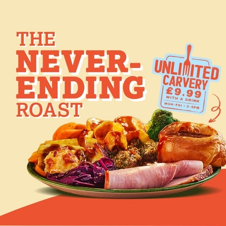 A banner showing a plate of roast dinner and the words "The never-ending roast", promoting a deal for unlimited carvery with a drink for £9.99, Monday to Friday from 3pm until 8pm, at Farmhouse Kitchen venues.