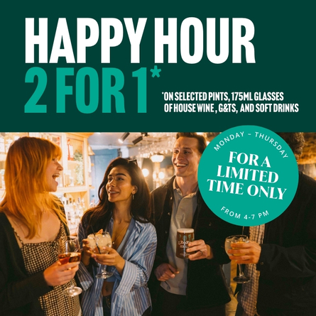 A banner showing an image of a group of people in a pub, holding drinks; and the words "Happy Hour 2 for 1 on selected pints, G&Ts, 175ml glasses of house wine and soft drinks. Monday-Thursday, from 4-7pm, for a limited time only."