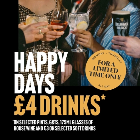 A banner showing an image of a group of people in a bar, holding drinks; and the words "Happy Days, £4 Drinks on selected pints, G&Ts, 175ml glasses of house wine, and £3 on selected soft drinks. Monday-Thursday, All day, for a limited time only."